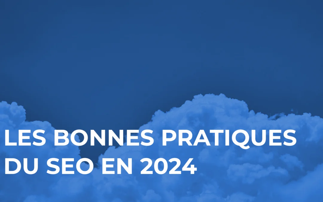 Quelles sont les bonnes pratiques SEO en 2024 après la Core Update de Google. Article de blog SEO Agence Obsidian, l'agence digitale des entreprises du Vaucluse.